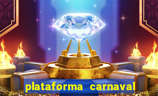 plataforma carnaval 777 bet